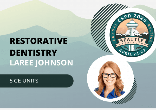 2025 Annual Meeting - LaRee Johnson – Restorative Dentistry