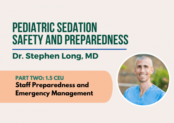 Pediatric Sedation Safety & Preparedness Webinar 2 - Staff Preparedness and Emergency Management