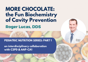 Nutrition Part 1 of 2 - More Chocolate: the Fun Biochemistry of Cavity Prevention